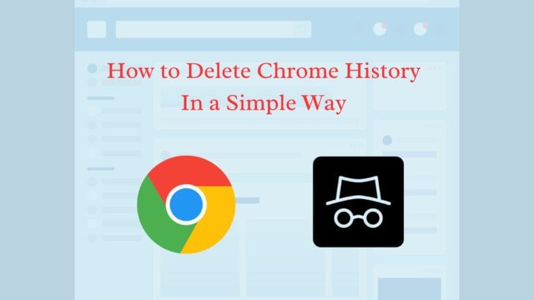 How to Delete Chrome History